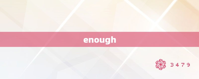 enough